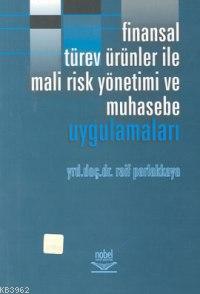 Finansal Türev Ürünleri İle Mali Risk Yönetimi ve Muhasebe Uygulamaları