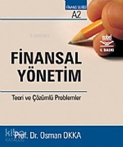 Finansal Yönetim; Teori ve Çözümlü Problemler Osman Okka