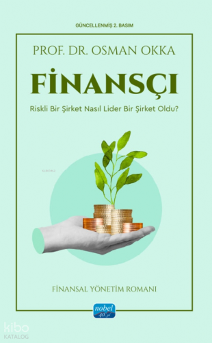 Finansçı; Riskli Bir Şirket Nasıl Lider Bir Şirket Oldu? Osman Okka