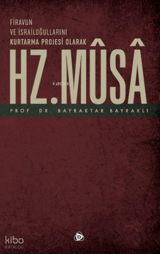 Firavun ve İsrailoğlullarını Kurtarma Parojesi Olarak Hz.Musa Bayrakta