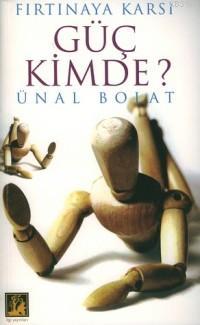 Fırtına´ya Karşı Güç Kimde?