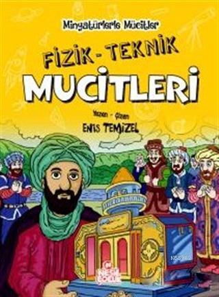Fizik / Teknik Mucitleri - Minyatürlerle Mucitler Enis Temizel