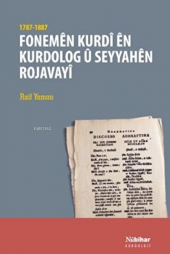 FonemênKurdîênKurdologûSeyyahênRojavayî(1787-1887)
