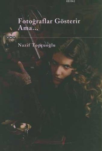 Fotoğraflar Gösterir Ama...