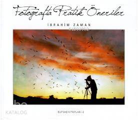 Fotoğrafta Pratik Öneriler