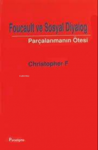 Foucault ve Sosyal Diyalog Parçalanmanın Ötesi