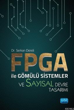 FPGA ile Gömülü Sistemler ve Sayısal Devre Tasarımı Serkan Dereli
