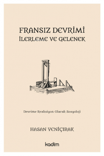 Fransız Devrimi, İlerleme ve Gelenek;Devrime Reaksiyon Olarak Sosyoloji