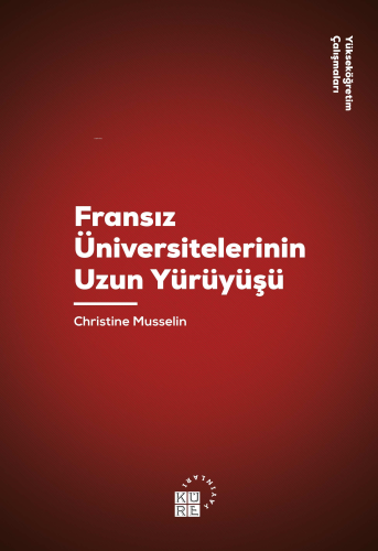 Fransız Üniversitelerinin Uzun Yürüyüşü Christine Musselin