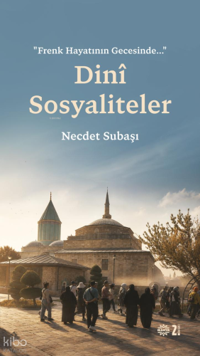 “Frenk Hayatının Gecesinde…” Dinî Sosyaliteler