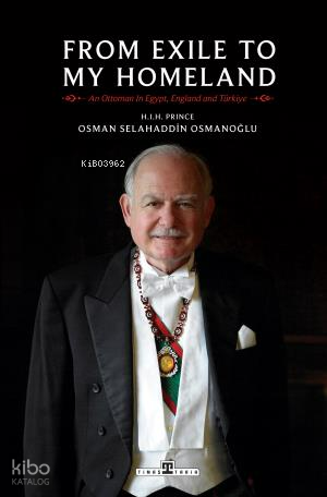 From Exile to My Homeland Osman Selahaddin Osmanoğlu