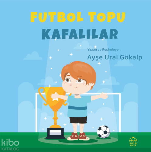 Futbol Topu Kafalılar Ayşe Ural Gökalp