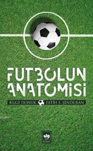 Futbolun Anatomisi Bilge Donuk