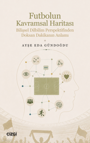 Futbolun Kavramsal Haritası;Bilişsel Dilbilim Perspektifinden Doksan D