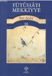 Fütuhat-ı Mekkiyye 16 Muhyiddin İbn Arabi