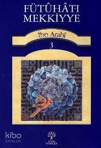 Fütuhat-ı Mekkiyye 3 Muhyiddin İbn Arabi