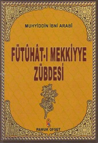Fütuhat-ı Mekkiyye Zübdesi (Tasavvuf-029) Muhyiddin İbn Arabi
