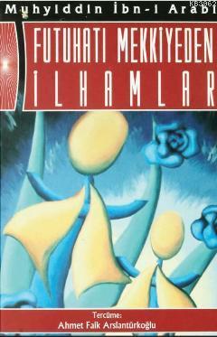 Fütühatı Mekkiyeden İlhamlar Muhyiddin İbn Arabi