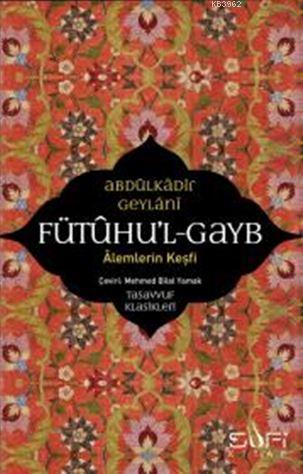 Fütuhul  Gayb – Alemlerin Keşfi