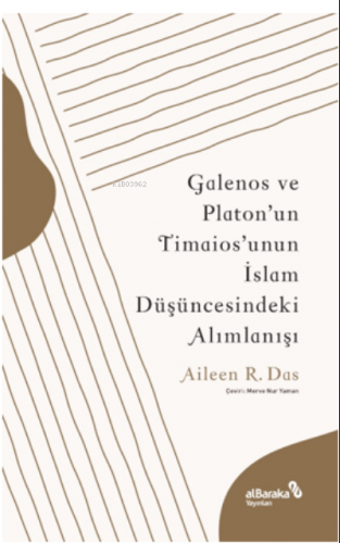 Galenos ve Platon’un Timaios’unun İslam Düşüncesindeki Alımlanışı Aile