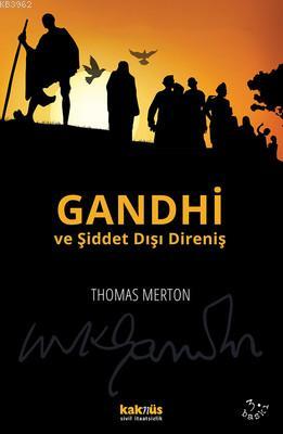 Gandhi ve Şiddet Dışı Direniş