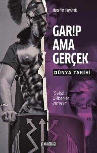 Garip Ama Gerçek- Dünya Tarihi