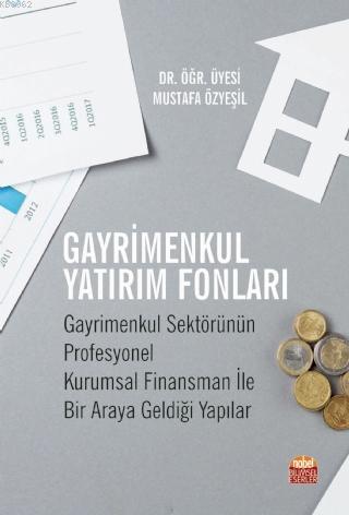 Gayrimenkul Yatırım Fonları; Gayrimenkul Sektörünün Profesyonel Kurumsal Finansman ile Bir Araya Geldiği Yapılar