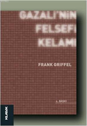 Gazâlî'nin Felsefi Kelâmı Frank Griffel