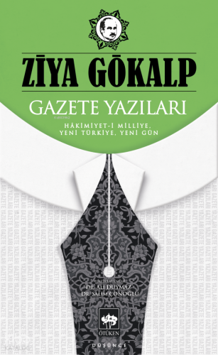 Gazete Yazıları;Hâkimiyet-i Milliye, Yeni Türkiye, Yeni Gün Ziya Gökal