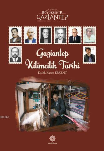 Gaziantep Kilimcilik Tarihi M. Kazım Erkent