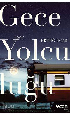 Gece Yolculuğu Ertuğ Uçar