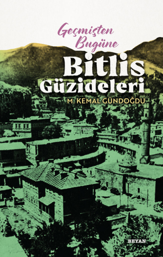 Geçmişten Bugüne Bitlis Güzideleri M. Kemal Gündoğdu