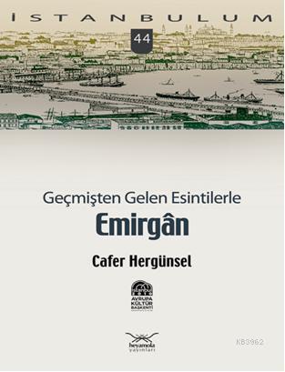 Geçmişten Gelen Esintilerle Emirgân