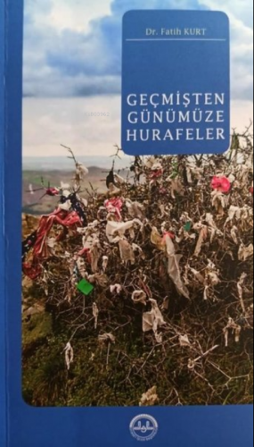 Geçmişten Günümüze Hurafeler Fatih Kurt