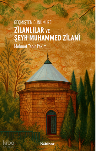 Geçmişten Günümüze Zilanlılar ve Şeyh Muhammed Zilani