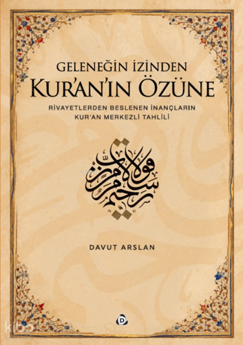 Geleneğin İzinden Kur’an’ın Özüne