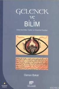 Gelenek ve Bilim Osman Bakar