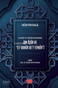 Gelenek ve Yenilik Kavşağıda İbn Âşûr ve Et-Tahrîr Ve't-Tenvîr'i