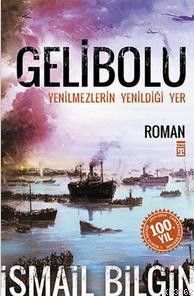 Gelibolu - Yenilmezlerin Yenildiği Yer