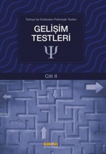 Gelişim Testleri (Cilt II); Türkiye'de Kullanılan Psikolojik Testler