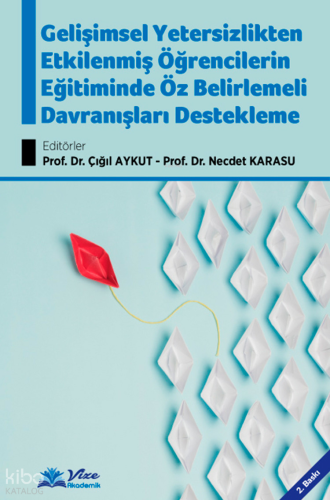 Gelişimsel Yetersizlikten Etkilenmiş Öğrencilerin Eğitiminde Öz Belirlemeli Davranışları Destekleme