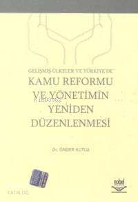 Gelişmiş Ülkeler ve Türkiye'de Kamu Reformu ve Yönetimin Yeniden Düzen
