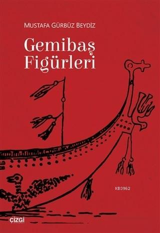 Gemibaş Figürleri; Mustafa Gürbüz Beydiz