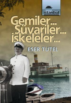 Gemiler.. Süvariler.. İskeleler..