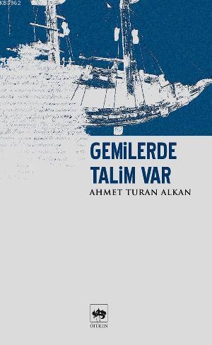 Gemilerde Talim Var Ahmet Turan Alkan