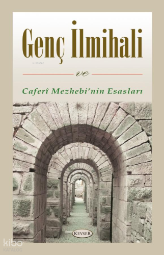 Genç İlmihali ve Caferî Mezhebi'nin Esasları Kolektif