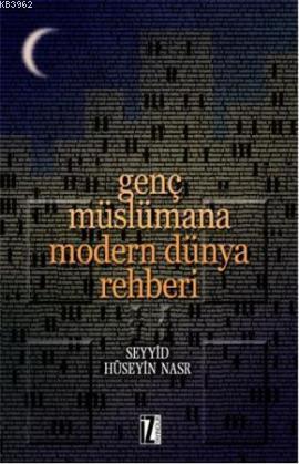 Genç Müslümana Modern Dünya Rehberi Seyyid Hüseyin Nasr