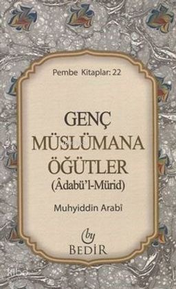 Genç Müslümana Öğütler Muhyiddin İbn Arabi