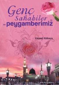 Genç Sahabiler ve Peygamberimiz