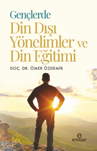 Gençlerde Din Dışı Yönelimler ve Din Eğitimi Ömer Özdemir